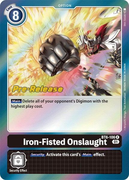 Iron-Fisted Onslaught [BT6-106] [Double Diamond Pre-Release Cards] - Paradise Hobbies LLC